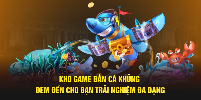 Kho game khủng đem đến cho bạn trải nghiệm đa dạng 